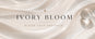Ivory Bloom - Home